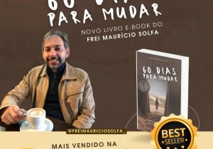 Lançamento do Livro, 60 Dias Para Mudar, de Frei Maurício Solfa OFMCap 