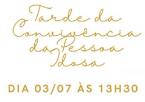 Tarde da Convivência da Pessoa Idosa
