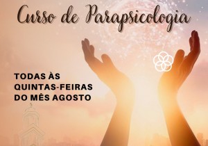 CURSO DE PARAPSICOLOGIA (WORKSHOP),  DAS  18H30 ÀS 20H, SERÃO TODAS AS QUINTAS FEIRAS DE AGOSTO NOS DIAS 05, 12, 19, e 26. CUSTO R$ 15,OO PARA  AQUISIÇÃO DA APOSTILA