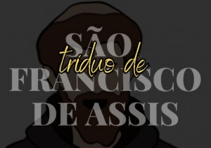 2º Dia do Tríduo de São Francisco de Assis