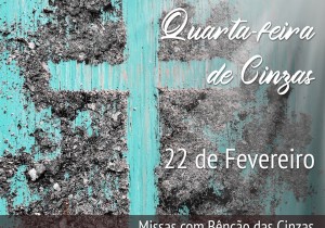   MISSAS COM BÊNÇÃOS DAS CINZAS  ÀS 06H30-12H-15H E 19H