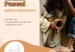SEMANA SANTA  - TRÍDUO PASCAL  - QUINTA-FEIRA SANTA 
