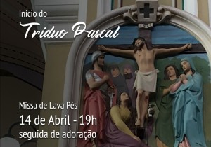 QUINTA-FEIRA SANTA INÍCIO DO TRÍDUO PASCAL  MISSA DE LAVA PÉS - 19h