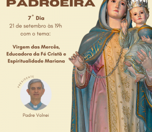 Sétimo dia da Novena de Nossa Senhora das Mercês