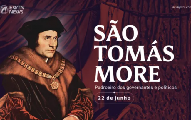 Hoje é festa de são Tomás More, padroeiro dos governantes e políticos