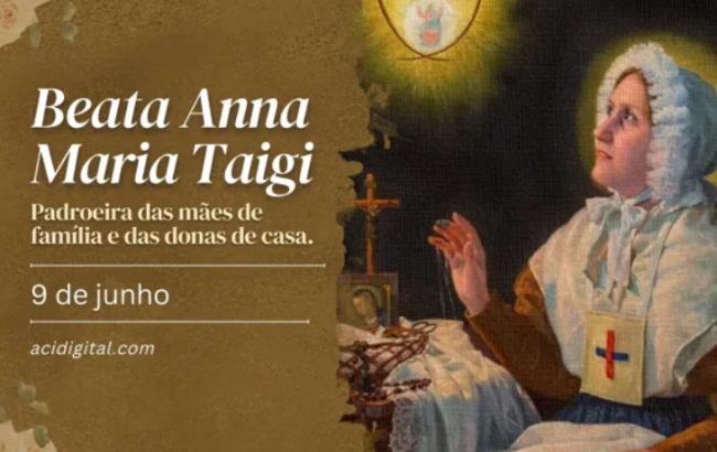 Hoje é dia da beata Anna Maria Taigi, padroeira das mães de família e das donas de casa