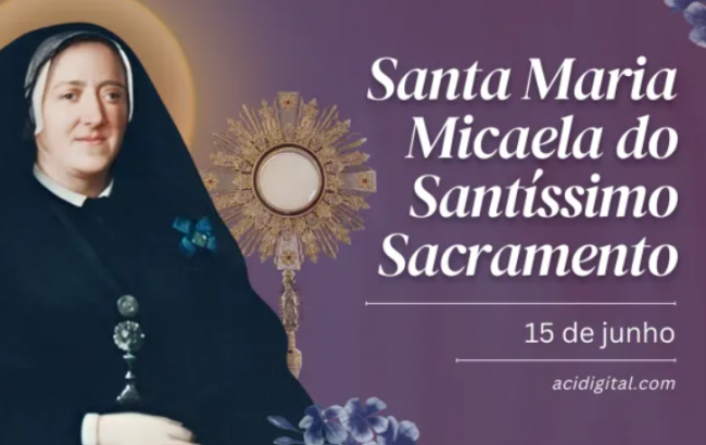 Hoje é celebrada santa Maria Micaela, que resgatou muitas mulheres da prostituição