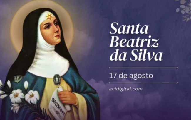 Hoje é a festa de santa Beatriz da Silva, difusora da Imaculada Conceição