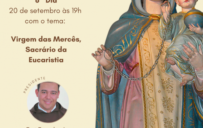 Sexto dia da Novena de Nossa Senhora das Mercês