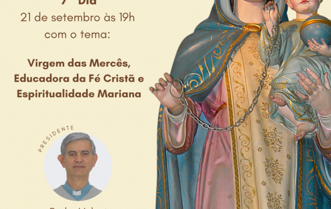 Sétimo dia da Novena de Nossa Senhora das Mercês