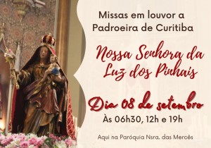 MISSAS SOLENES DA FESTA DE N.SRA. DA LUZ DOS PINHAIS  PADROEIRA DE CURITIBA 